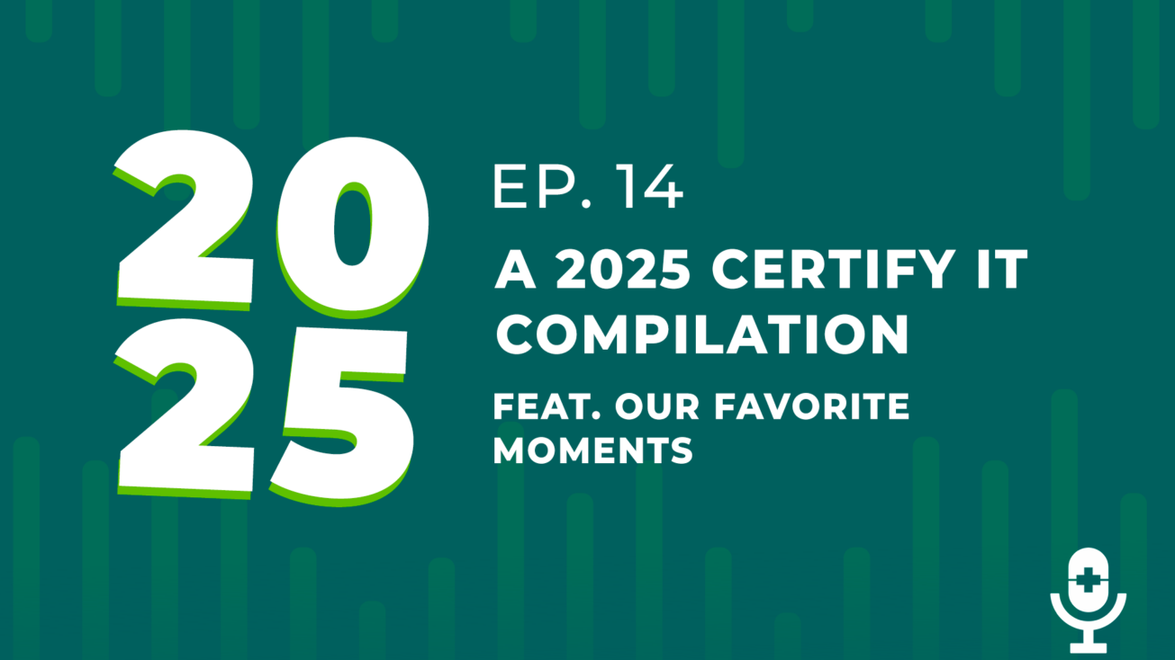 Certify It Podcast Episode 14 - A 2025 Certify It Compilation